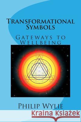 Transformational Symbols: Gateways to Wellbeing Philip Wylie 9781482729511 Createspace - książka