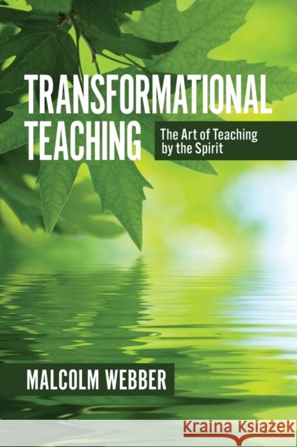 Transformational Teaching: 40 Days to Powerful Teaching Malcolm Webber 9781888810851 Strategic Press - książka