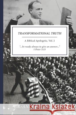 Transformational Truth Vol. II: A Biblical Apologetic Carrie Cochran Andrew Thomas Knight 9781732577749 Centurion Education Foundation - książka