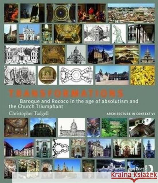 Transformations: Baroque and Rococo in the Age of Absolutism and the Church Triumphant Christopher Tadgell 9781138038950 Routledge - książka