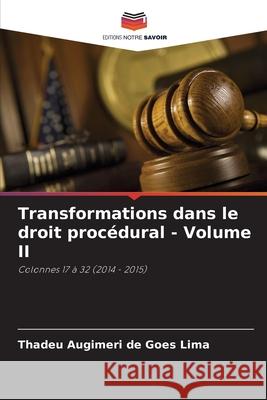 Transformations dans le droit procédural - Volume II Augimeri de Goes Lima, Thadeu 9786209365683 Editions Notre Savoir - książka
