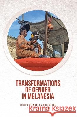 Transformations of Gender in Melanesia MacIntyre, Martha, Spark, Ceridwen 9781760460884 Anu Press - książka