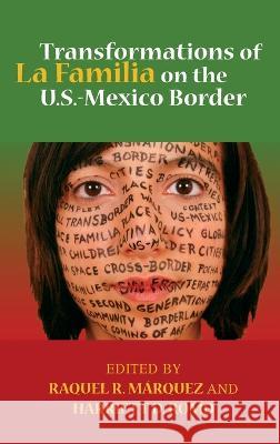 Transformations of La Familia on the U.S.-Mexico Border Raquel R. Marquez Harriett Romo  9780268207106 University of Notre Dame Press - książka