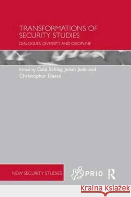 Transformations of Security Studies: Dialogues, Diversity and Discipline Julian Junk Christopher Daase Gabi Schlag 9781138733862 Routledge - książka