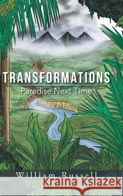 Transformations: Paradise Next Time Russell, William 9781491862957 Authorhouse - książka