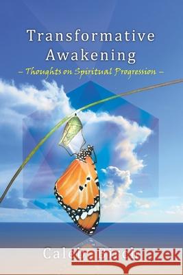 Transformative Awakening: Thoughts on Spiritual Progression Birch, Caleb 9798412843469 Independently published - książka