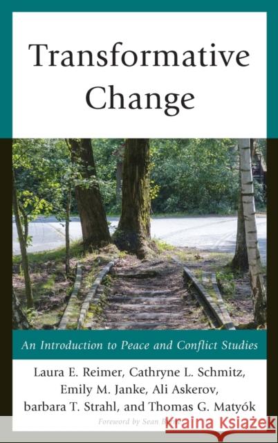 Transformative Change: An Introduction to Peace and Conflict Studies Laura E. Reimer Cathryne L. Schmitz Emily M. Janke 9780739198124 Lexington Books - książka