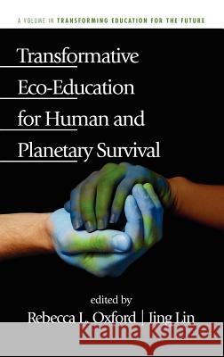 Transformative Eco-Education for Human and Planetary Survival (Hc) Lin, Jing 9781617355035 Information Age Publishing - książka