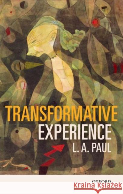 Transformative Experience L. A. (University of North Carolina at Chapel Hill) Paul 9780198777311 Oxford University Press - książka