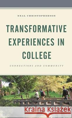 Transformative Experiences in College: Connections and Community Neal Christopherson 9781498594387 Lexington Books - książka