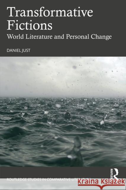 Transformative Fictions: World Literature and Personal Change Daniel Just 9781032290157 Routledge - książka