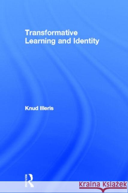 Transformative Learning and Identity Knud Illeris 9780415838900 Routledge - książka