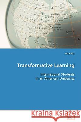 Transformative Learning International Students in an American University Aixa Ritz 9783639076677 VDM Verlag - książka