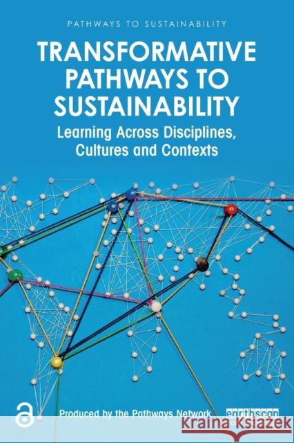 Transformative Pathways to Sustainability: Learning Across Disciplines, Cultures and Contexts Adrian Ely 9780367355234 Routledge - książka