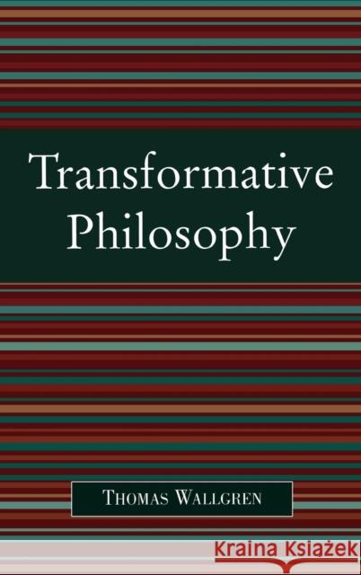 Transformative Philosophy: Socrates, Wittgenstein, and the Democratic Spirit of Philosophy Wallgren, Thomas 9780739113615 Lexington Books - książka