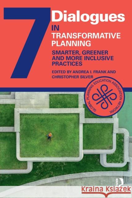 Transformative Planning: Smarter, Greener and More Inclusive Practices Christopher Silver Andrea I. Frank 9781032014166 Routledge - książka