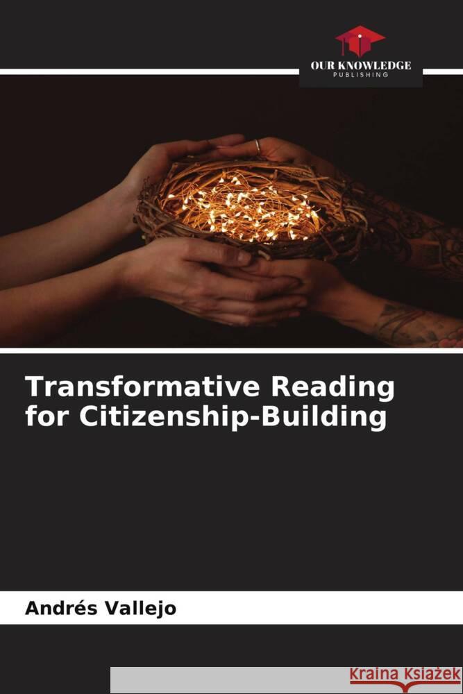 Transformative Reading for Citizenship-Building Vallejo, Andrés 9786206475279 Our Knowledge Publishing - książka