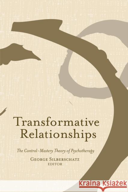 Transformative Relationships: The Control Mastery Theory of Psychotherapy Silberschatz, George 9780415861113 Routledge - książka