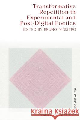 Transformative Repetition in Experimental and Post-Digital Poetics Bruno Daniel Ministr 9781399551533 Edinburgh University Press - książka