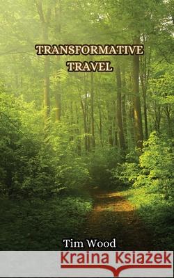 Transformative Travel Tim Wood 9789916853689 Creative Arts Management Ou - książka