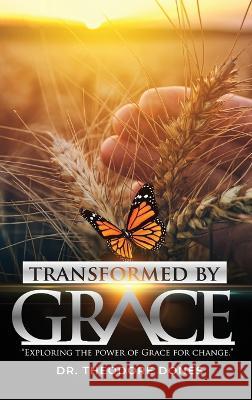 Transformed by Grace Dones 9780578327419 Messengers of Fire Ministries - książka
