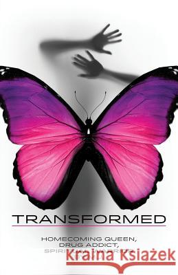 Transformed: Homecoming Queen, Drug Addict, Spiritual Warrior Mary Jane 9780615732206 Transform Publishing - książka