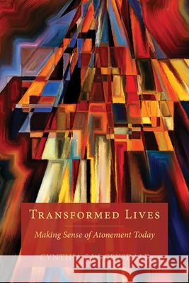 Transformed Lives: Making Sense of Atonement Today Cynthia S. Crysdale 9781596272682 Seabury Books - książka