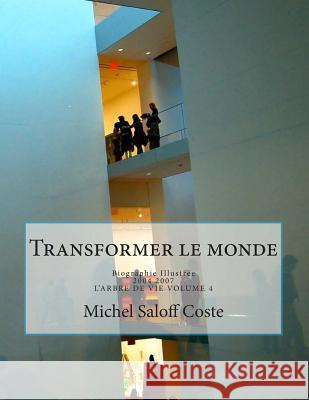 Transformer le monde: Biographie Illustrée Saloff Coste, Michel 9781500996147 Createspace - książka