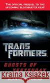 Transformers: Ghosts of Yesterday Alan Dean Foster 9780345497987 Del Rey Books