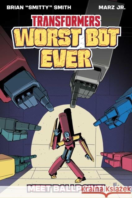 Transformers: Worst Bot Ever : Meet Ballpoint Brian Smith 9781534327993 Image Comics - książka