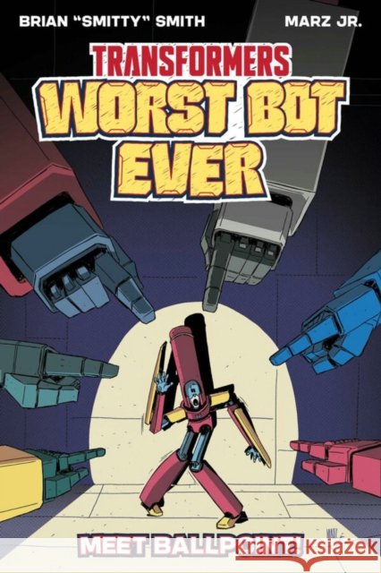 Transformers: Worst Bot Ever : Meet Ballpoint Brian Smith 9781534327993 Image Comics - książka