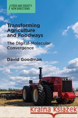 Transforming Agriculture and Foodways: The Digital-Molecular Convergence David Goodman 9781529231465 Bristol University Press - książka