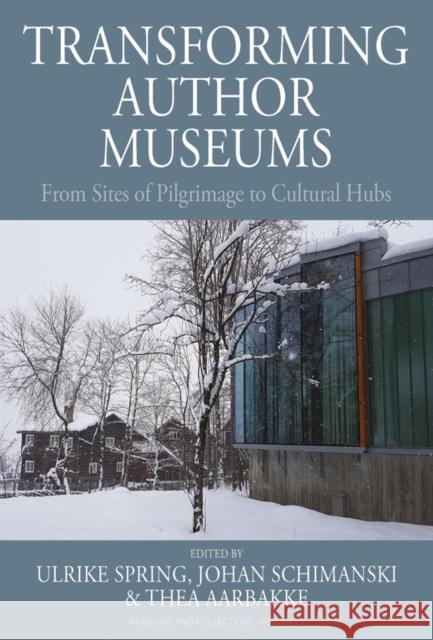 Transforming Author Museums: From Sites of Pilgrimage to Cultural Hubs  9781805393153 Berghahn Books - książka