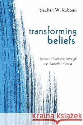 Transforming Beliefs Stephen W. Robbins 9781597526319 Wipf & Stock Publishers - książka