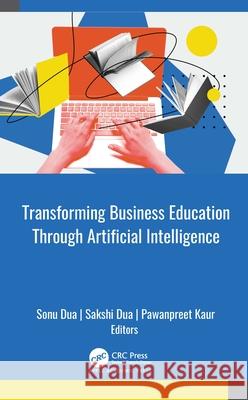 Transforming Business Education through Artificial Intelligence  9781998511464 Apple Academic Press - książka