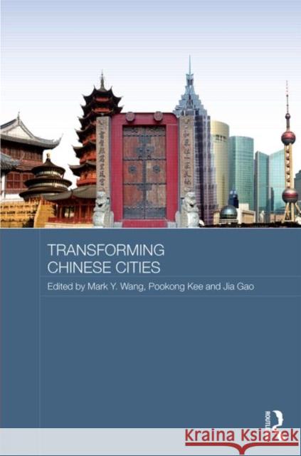 Transforming Chinese Cities Mark Y. Wang Pookong Kee Jia Gao 9780415636650 Routledge - książka