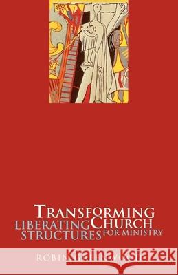 Transforming Church - Liberating Structures for Ministry Greenwood, Robin 9780281052080 SPCK PUBLISHING - książka