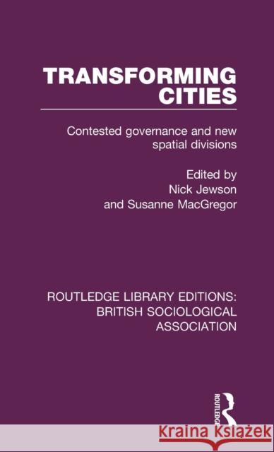 Transforming Cities: Contested Governance and New Spatial Divisions Nick Jewson Susanne Macgregor  9780815347194 CRC Press Inc - książka