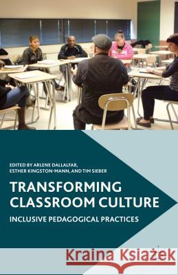 Transforming Classroom Culture: Inclusive Pedagogical Practices Dallalfar, A. 9781137575685 Palgrave MacMillan - książka