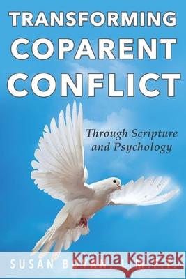 Transforming Coparent Conflict: Through Scripture and Psychology Susan Boyan L M F T 9798888511671 Covenant Books - książka