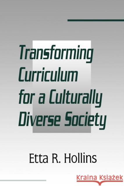 Transforming Curriculum for a Culturally Diverse Society Hollins, Etta R. 9780805880335 Taylor & Francis - książka