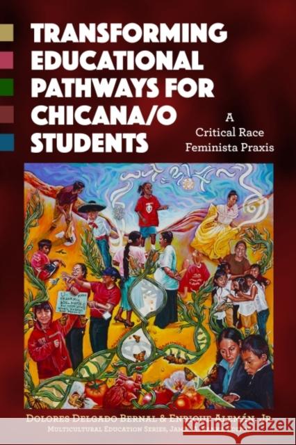 Transforming Educational Pathways for Chicana/o Students: A Critical Race Feminista Praxis Dolores Delgad Enrique Alema 9780807757918 Teachers College Press - książka