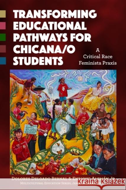 Transforming Educational Pathways for Chicana/O Students: A Critical Race Feminista Praxis Dolores Delgad Enrique Alema 9780807757925 Teachers College Press - książka