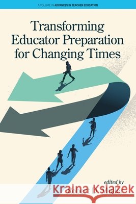 Transforming Educator Preparation for Changing Times Robert D Muller 9798887306537 Emerald Publishing Ltd (Iap) - książka