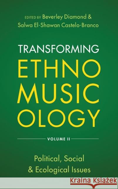 Transforming Ethnomusicology Volume II: Political, Social & Ecological Issues Beverley Diamond Salwa El Castelo-Branco 9780197517550 Oxford University Press, USA - książka