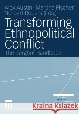 Transforming Ethnopolitical Conflict: The Berghof Handbook Austin, Alex 9783810039408 Vs Verlag Fur Sozialwissenschaften - książka