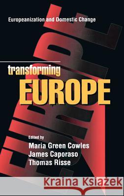 Transforming Europe Cowles, Maria Green 9780801437939 CORNELL UNIVERSITY PRESS - książka