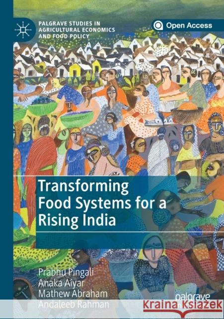 Transforming Food Systems for a Rising India Prabhu Pingali Anaka Aiyar Mathew Abraham 9783030144111 Palgrave MacMillan - książka