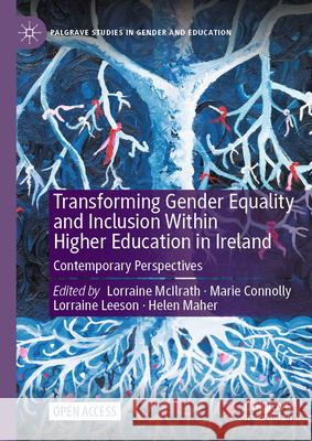 Transforming Gender Equality and Inclusion Within Higher Education in Ireland: Contemporary Perspectives Lorraine McIlrath Lorraine Leeson Helen Maher 9783031895012 Palgrave MacMillan - książka