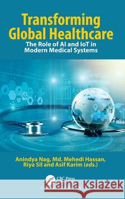 Transforming Global Healthcare: The Role of AI and IoT in Modern Medical Systems  9781041026204 CRC Press - książka